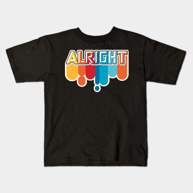 ALRIGHT Kids T-Shirt by GuiltlessGoods